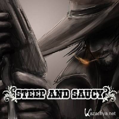 Steep And Saucy (2013)