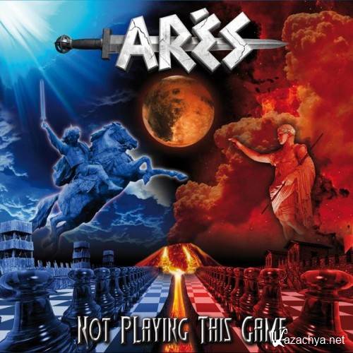 Ares - Not Playing This Game (2013)
