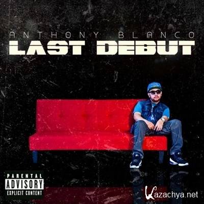 Anthony Blanco - Last Debut (2013)