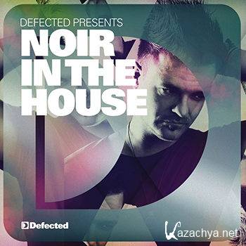 Defected presents Noir In The House (2013)