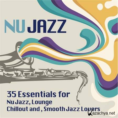 VA - Ultimate Nu Jazz Sounds: 35 Essentials for Nu Jazz, Lounge, Chillout and Smooth Jazz Lovers (2013)