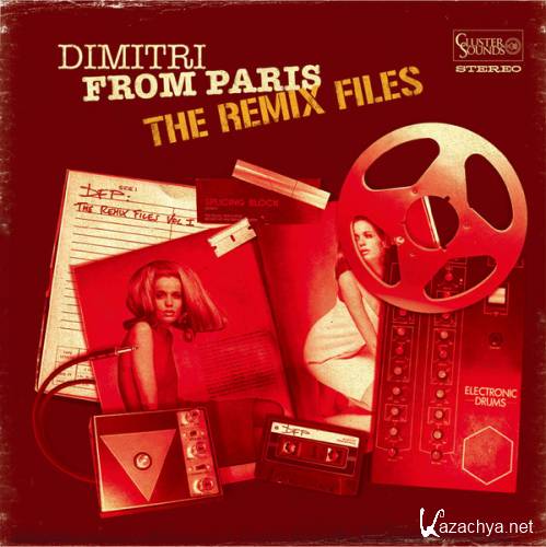 Dimitri From Paris - The Remix Files (2011) FLAC