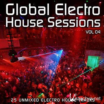Global Electro House Sessions Vol 4 (2013)