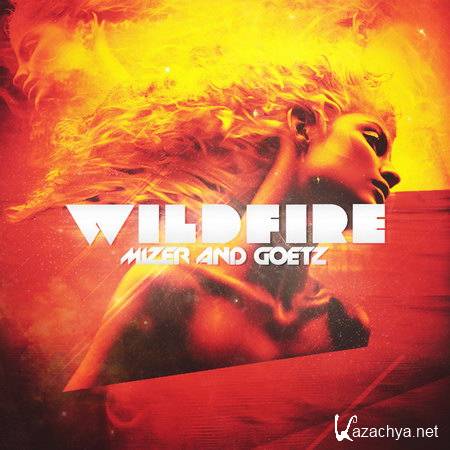 Mizer & Goetz - Wildfire EP (2012)