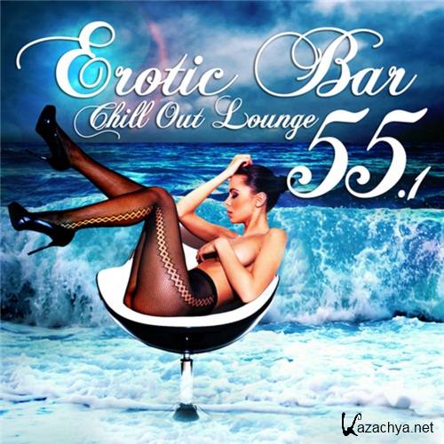 VA - Erotic Bar and Chill Out Lounge 55.1 (2012) MP3