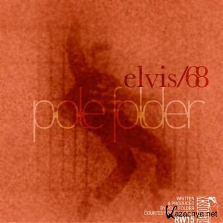 Pole Folder - Elvis 68 EP (2012)