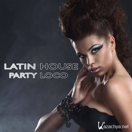 VA - Latin House Party Loco (2013)