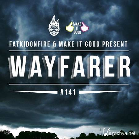 Wayfarer - MakeItGood x FatKidOnFire #141 (2012)