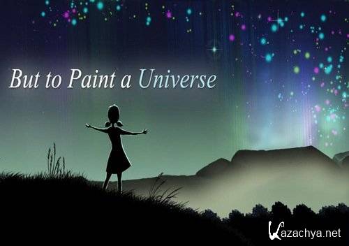 But to Paint a Universe (2013)