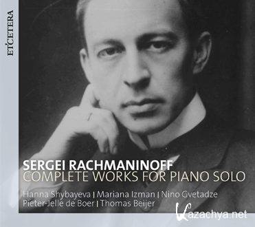 Sergei Rachmaninoff: Complete Works for Piano Solo (2012)