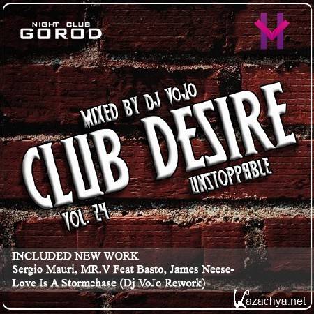 Dj VoJo - CLUB DESIRE vol. 24 Unstoppable (2013)