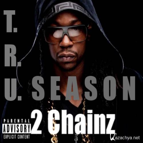 2 Chainz  T.R.U. Season (2013)