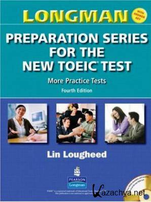 L. Lougheed. Longman Preparation Series for the New TOEIC Test. Fourth Edition ( )