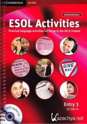 J. Smith. ESOL Activities. Practical language activities for living in the UK & Ireland. Entry 3 ( )