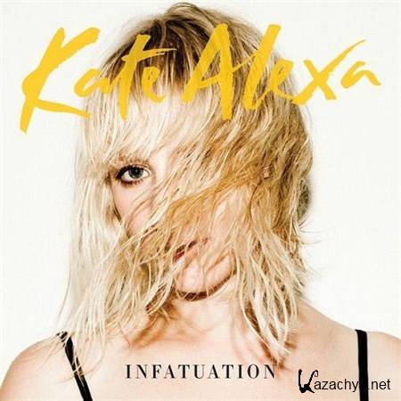Kate Alexa - Infatuation (2012)
