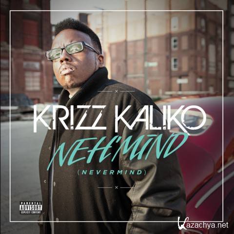 Krizz Kaliko - Neh'mind EP (320 Kbps) (2012)