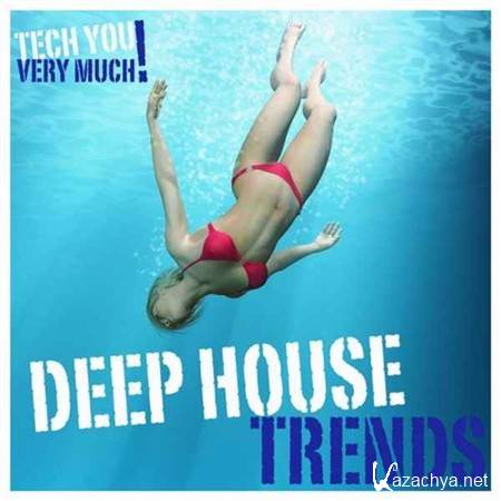 VA - Deep House Trends (Unmixed Tracks Selection) (2013)