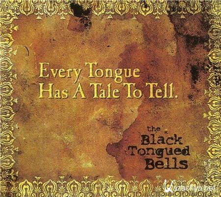 The Black Tongued Bells - Every Tongue Has a Tale to Tell (2013)