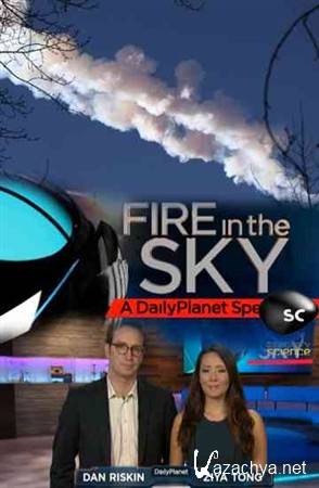  .     / Fire In The Sky: A Daily Planet (2013) IPTVRip