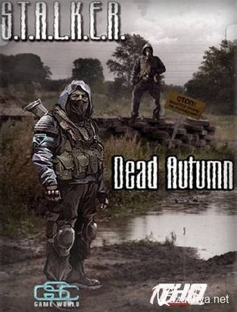 S.T.A.L.K.E.R.: Dead Autumn 2 -   (2013/Rus) [RePack by SeregA-Lus]