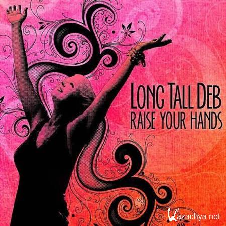Long Tall Deb & the Drifter Kings - Raise Your Hands (2013)