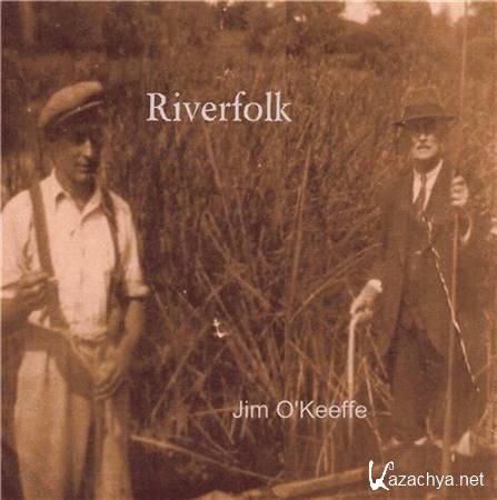 Jim O'Keeffe - Riverfolk (2013)