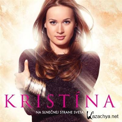 Kristina - Na Slnecnej Strane Sveta (2012)