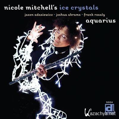 Nicole Mitchell's Ice Crystals - Aquarius (2013)