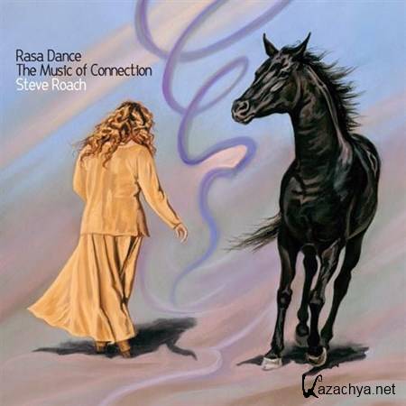 Steve Roach - Rasa Dance - The Music Of Connection (2013)