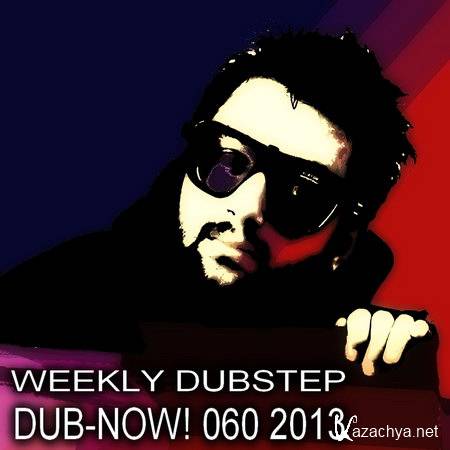 VA - Dub-Now! Weekly Dubstep 060 (2013)