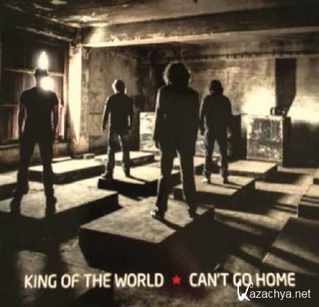 King Of The World - Can't Go Home (2013)