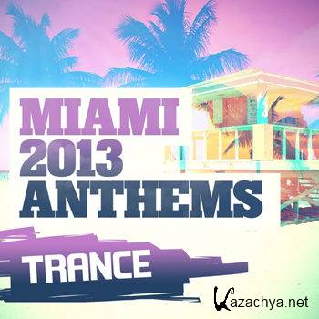 Miami 2013 Anthems: Trance (2013)
