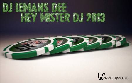 Dj Lemans Dee - Hey Mister DJ (2013)