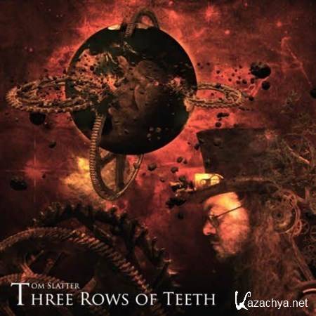 Tom Slatter - Three Rows Of Teeth (2013)