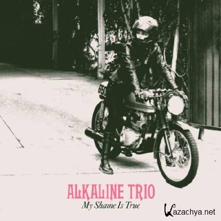 Alkaline Trio - My Shame is True (2013)