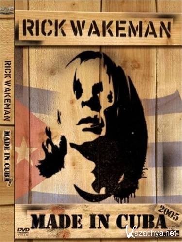 Rick Wakeman - Made in Cuba (2005) DVD9