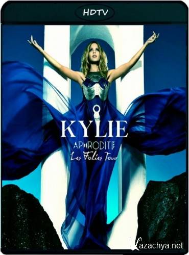 Kylie Minogue - Aphrodite Les Folies Tour (2011) HDTV 1080i