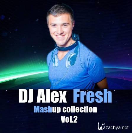 Dj Alex Fresh - Mash up collectiom vol.2 (2013)