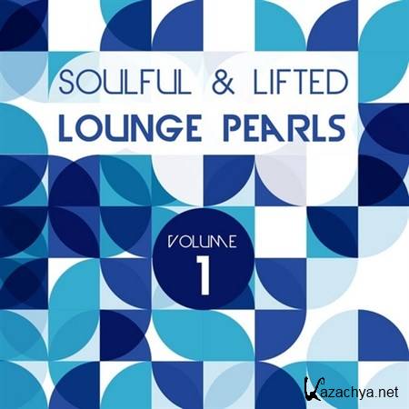 Soulful and Lifted Lounge Pearls Vol. 1 (2013)