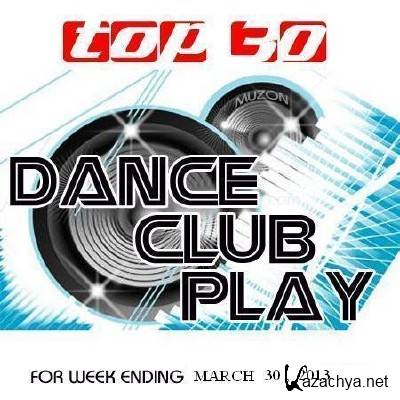 Top 30 Dance Club Play (30.03.2013)