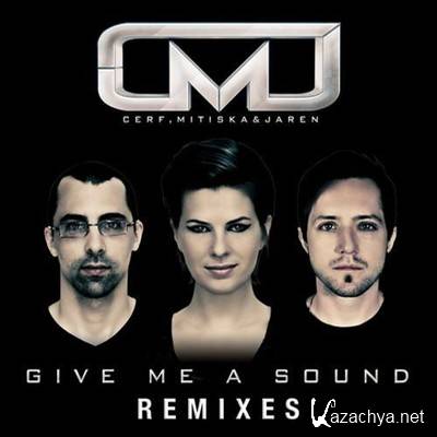 Cerf, Mitiska and Jaren - Give Me A Sound (Remixes) (2013)