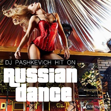 DJ Pashkevich - Russian Dance ( On) (2Q13)