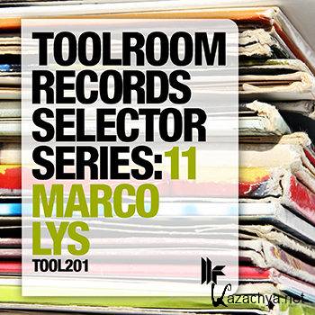 Toolroom Records Selector Series 11: Marco Lys (2013)