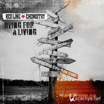 Red Line Chemistry - Dying For A Living (2010)  
