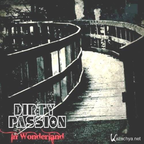 Dirty Passion - In Wonderland (2012)  