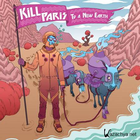 Kill Paris - To A New Earth EP (2013)