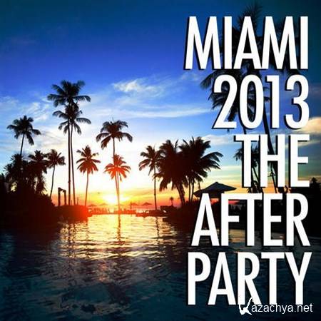 VA - Miami 2013 - The Afterparty (2013)