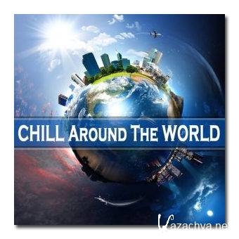 Chill Around the World - Finest Lounge Beach Bar Cafe Places to Relax (2013)
