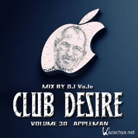 Dj VoJo - CLUB DESIRE vol.30 Appleman (2013)