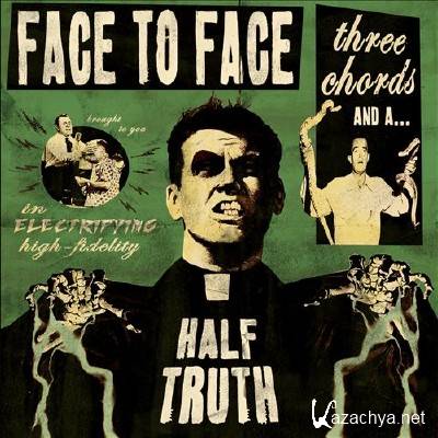 Face to Face - Three Chords and a Half Truth (2013)